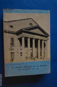 Libros antiguos: EL TEATRO PRINCIPAL EN LA HISTORIA DE ALICANTE (1847-1947). VICENTE RAMOS
